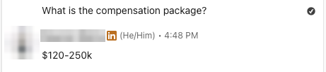 A recruiter's reply to what the compensation package is: $120 to 250k.